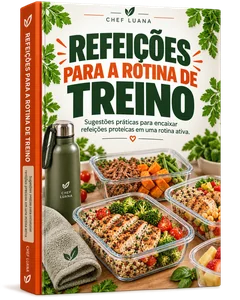 Livro bônus 5: Refeições para a Rotina de Treino